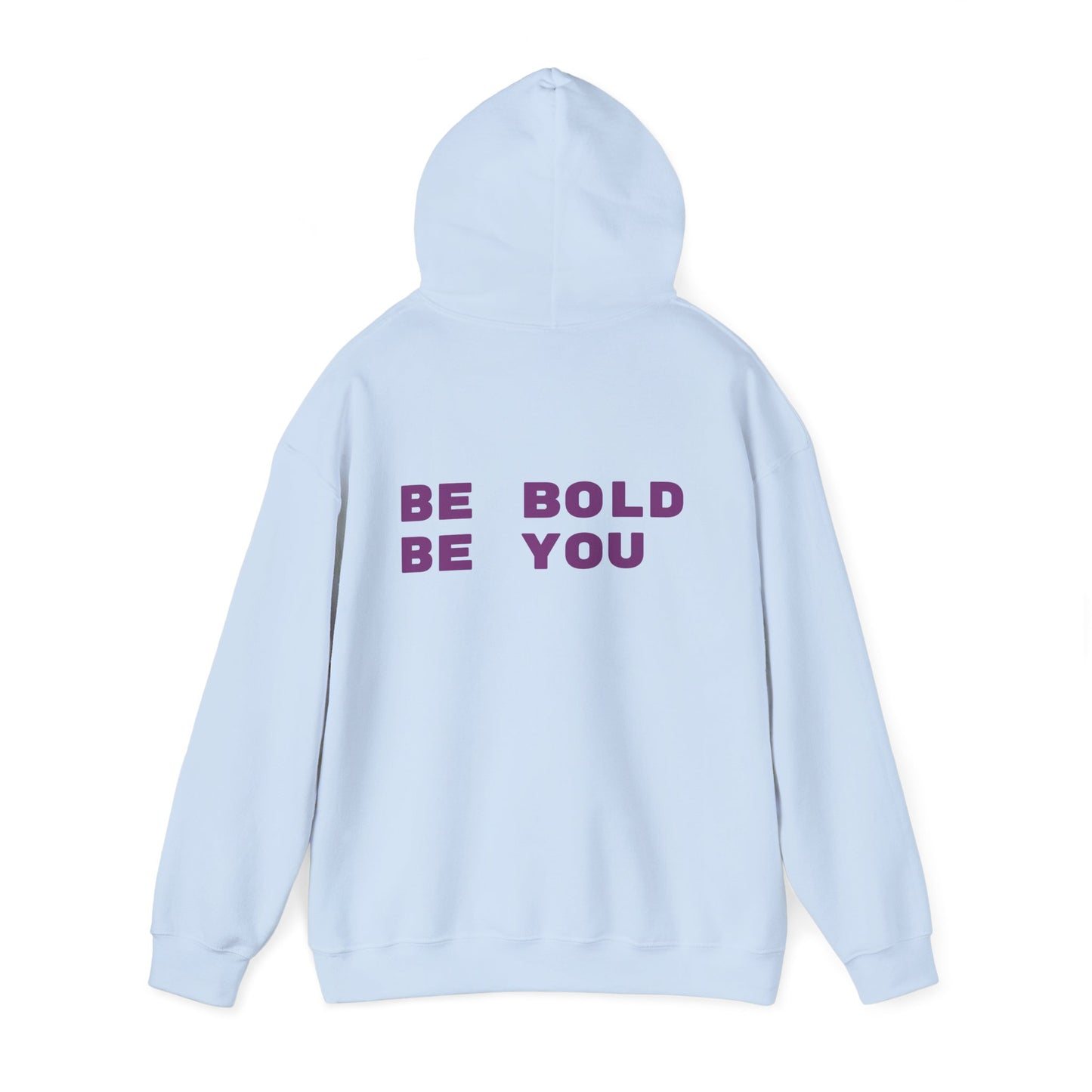 Be Bold Be You Hoodies Sweatshirt