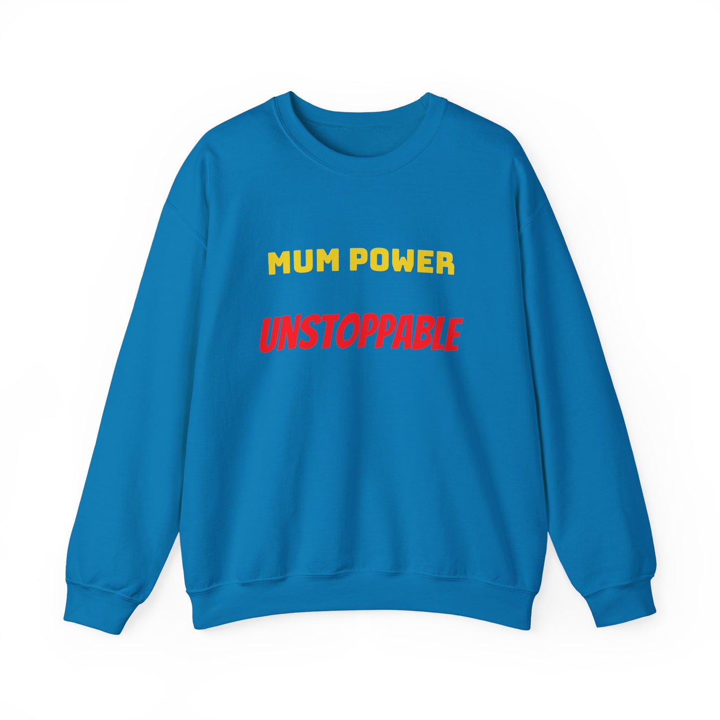 Mum Power Unstoppable Sweatshirt