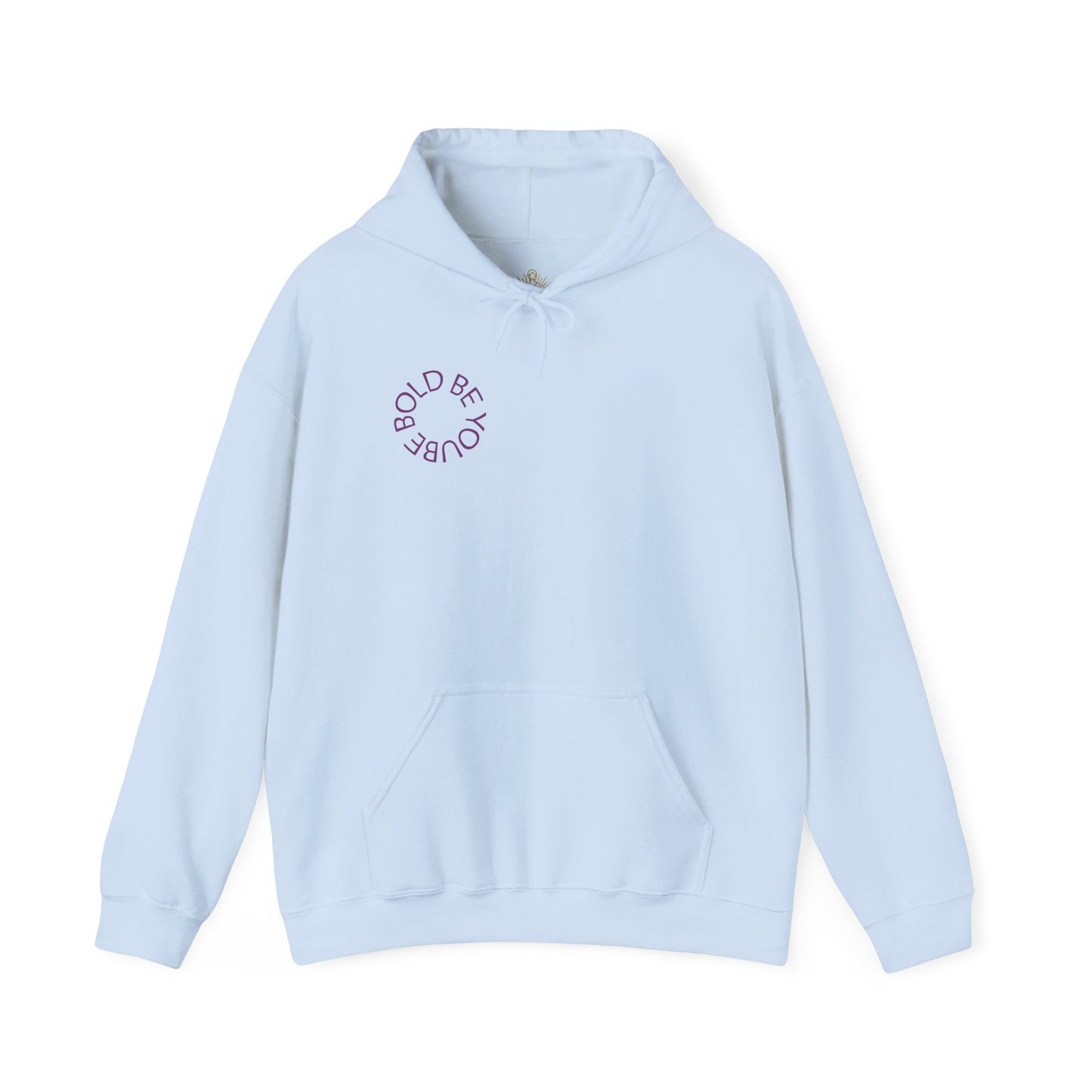 Be Bold Be You Hoodies Sweatshirt