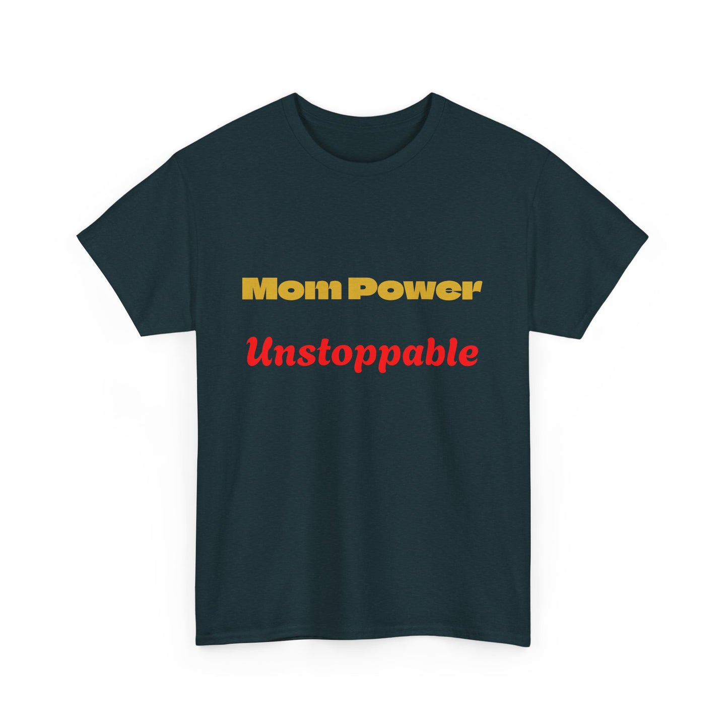 Mom Power Unstoppable T-Shirt