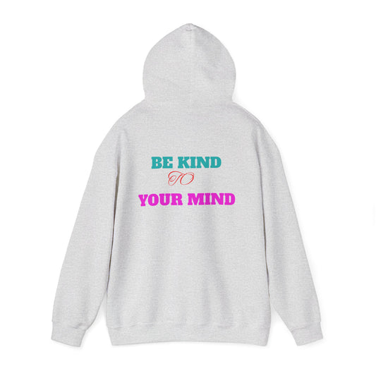 Empowerment Hoodie, Be Kind To Your Mind Sweatshirt