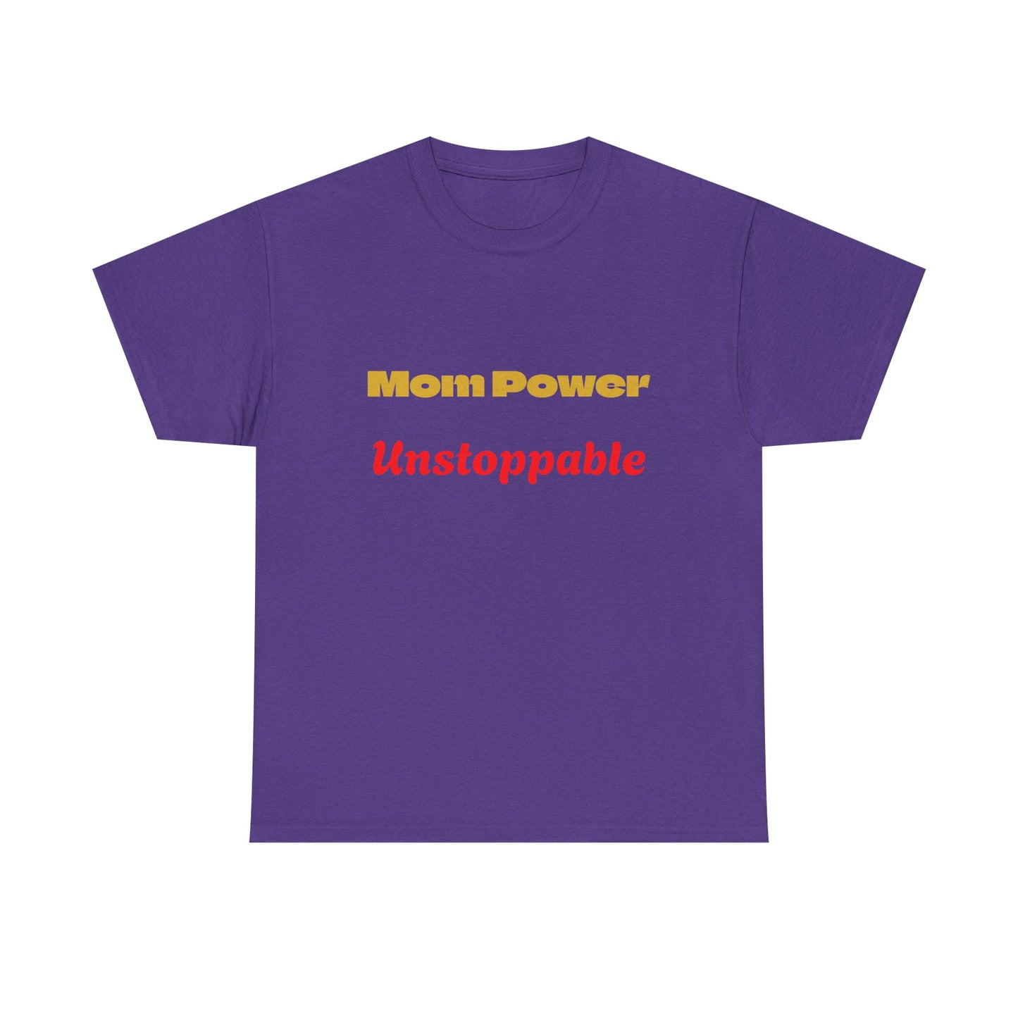 Mom Power Unstoppable T-Shirt
