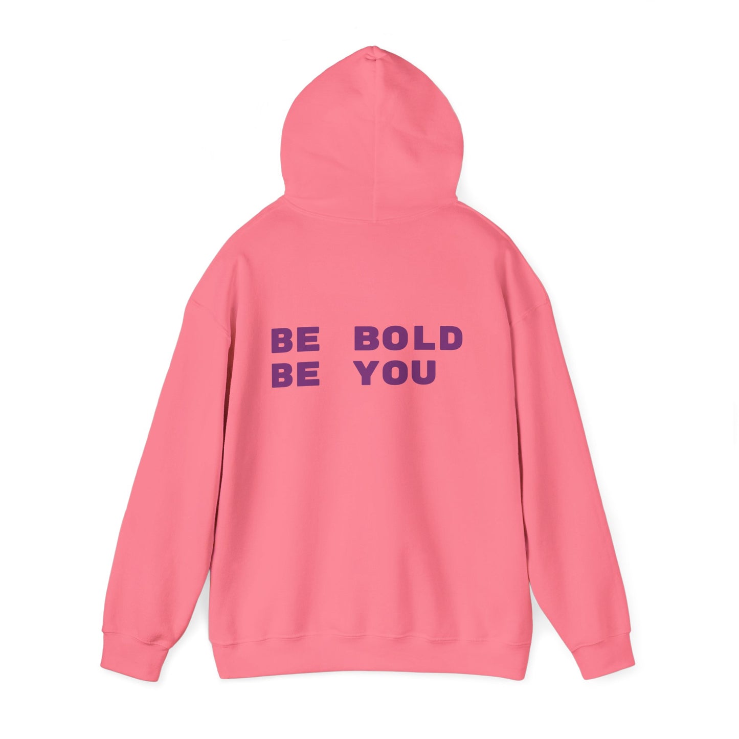 Be Bold Be You Hoodies Sweatshirt
