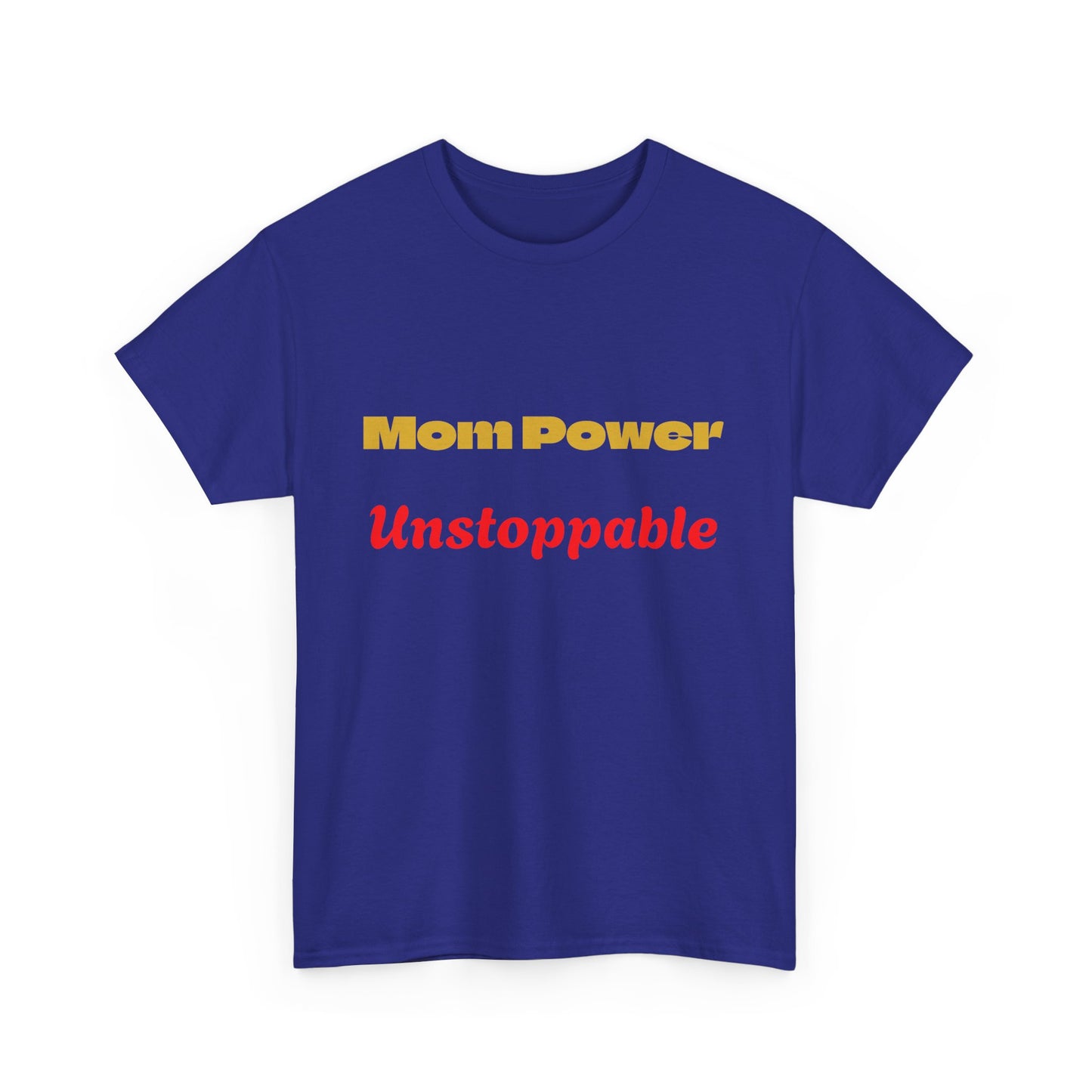 Mom Power Unstoppable T-Shirt