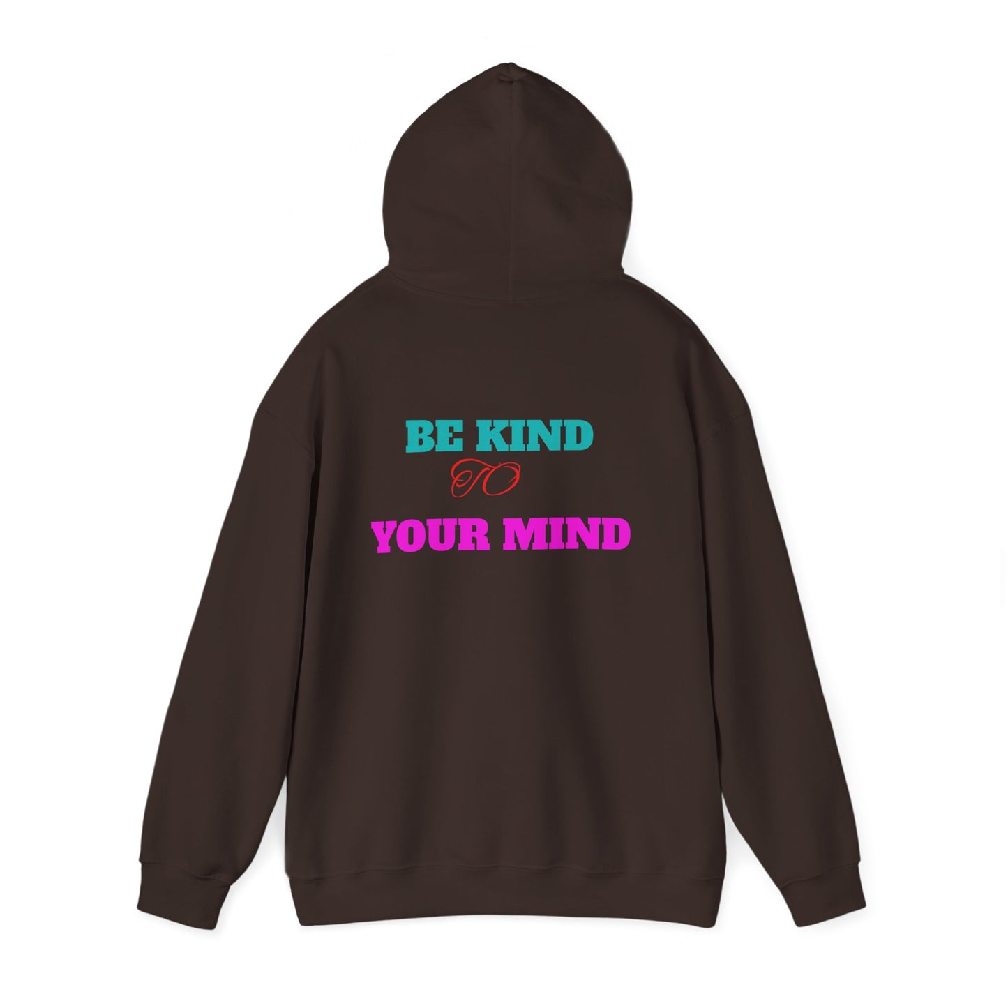 Empowerment Hoodie, Be Kind To Your Mind Sweatshirt