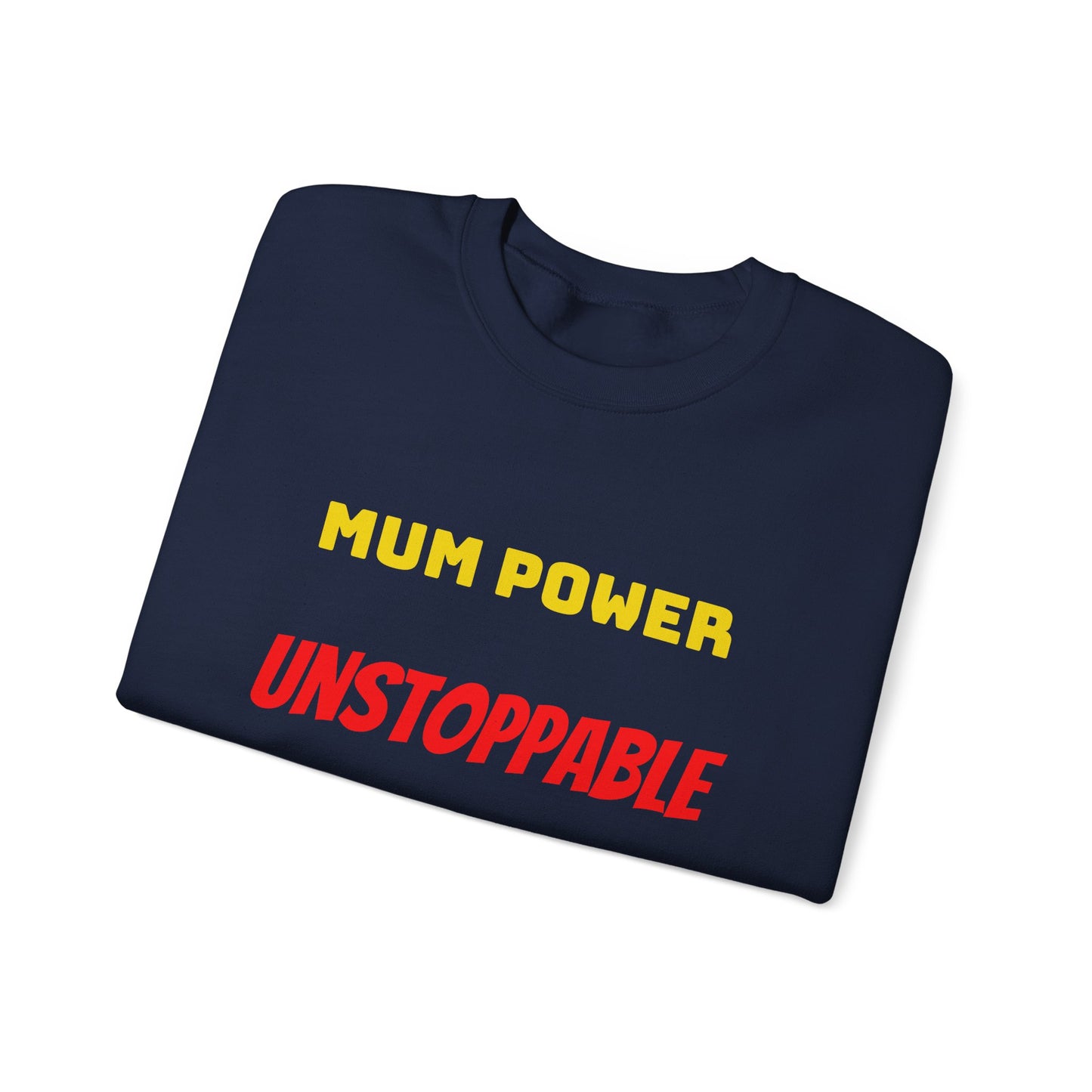 Mum Power Unstoppable Sweatshirt