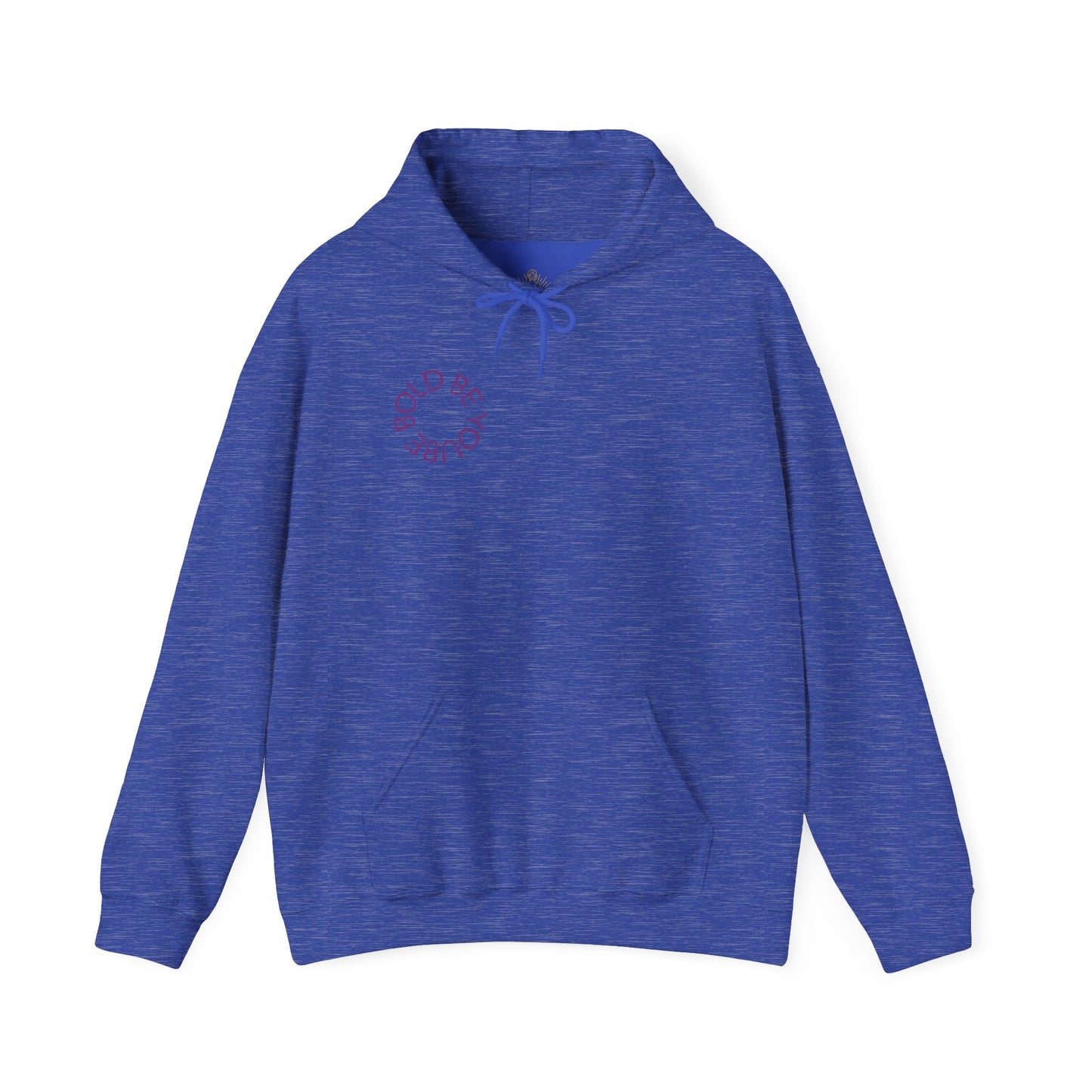 Be Bold Be You Hoodies Sweatshirt