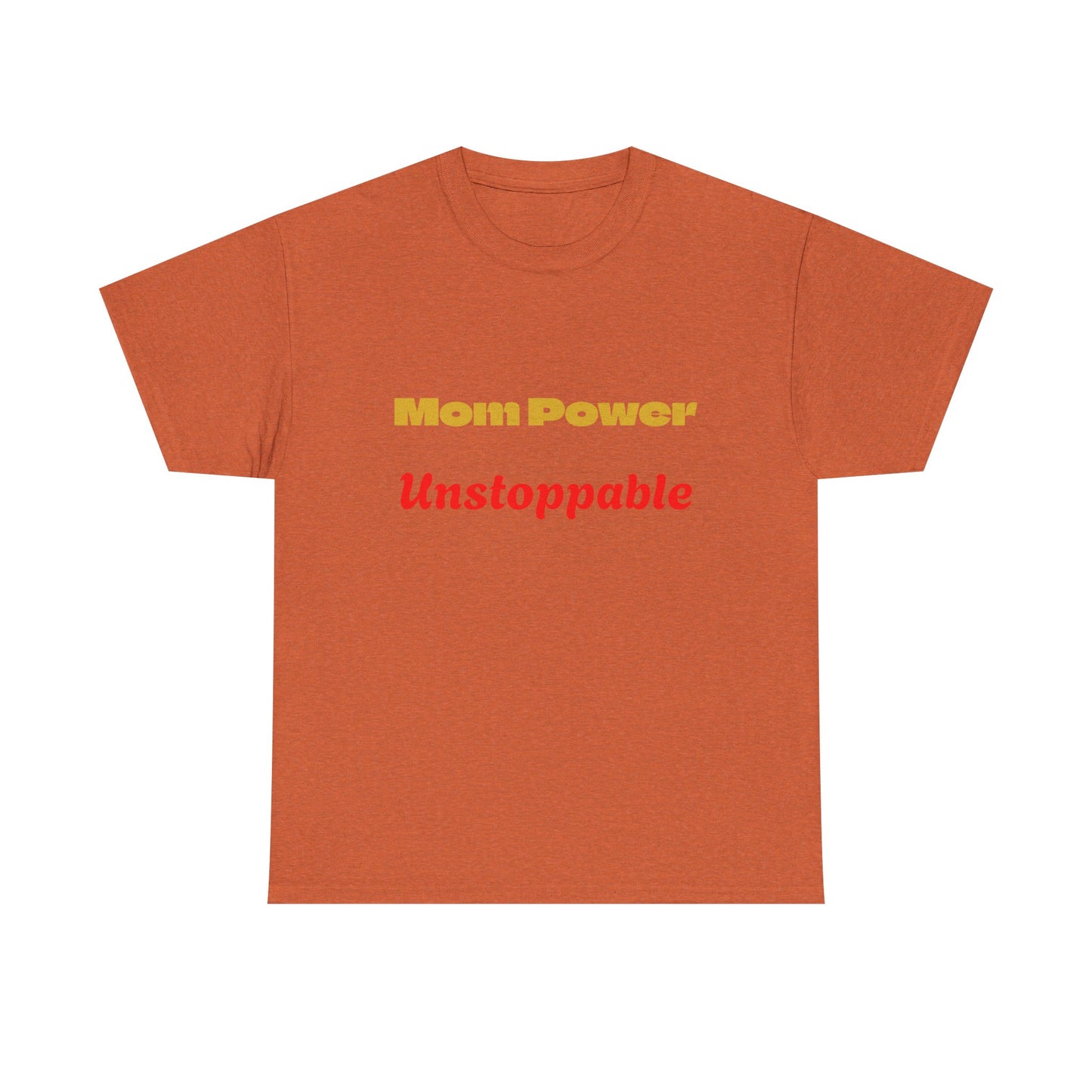 Mom Power Unstoppable T-Shirt