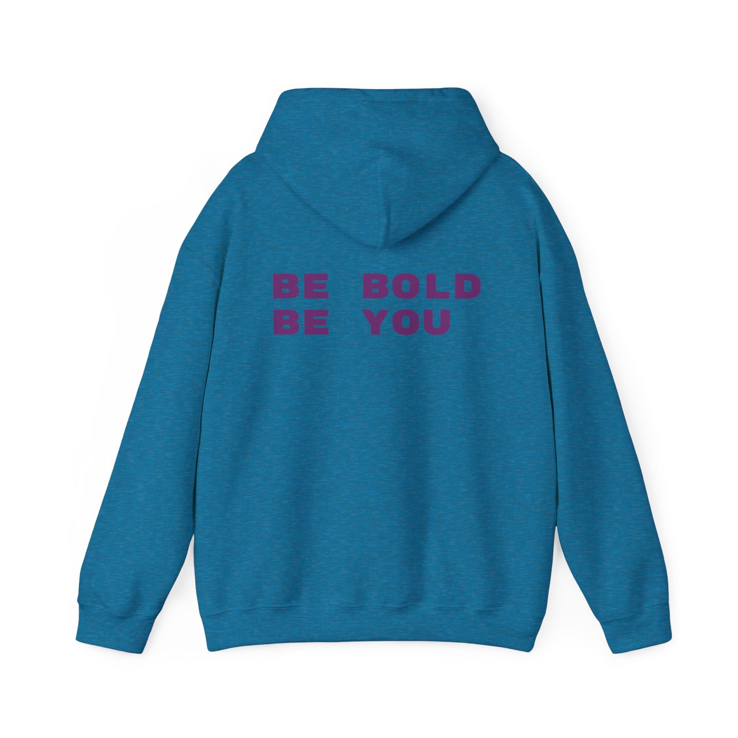 Be Bold Be You Hoodies Sweatshirt