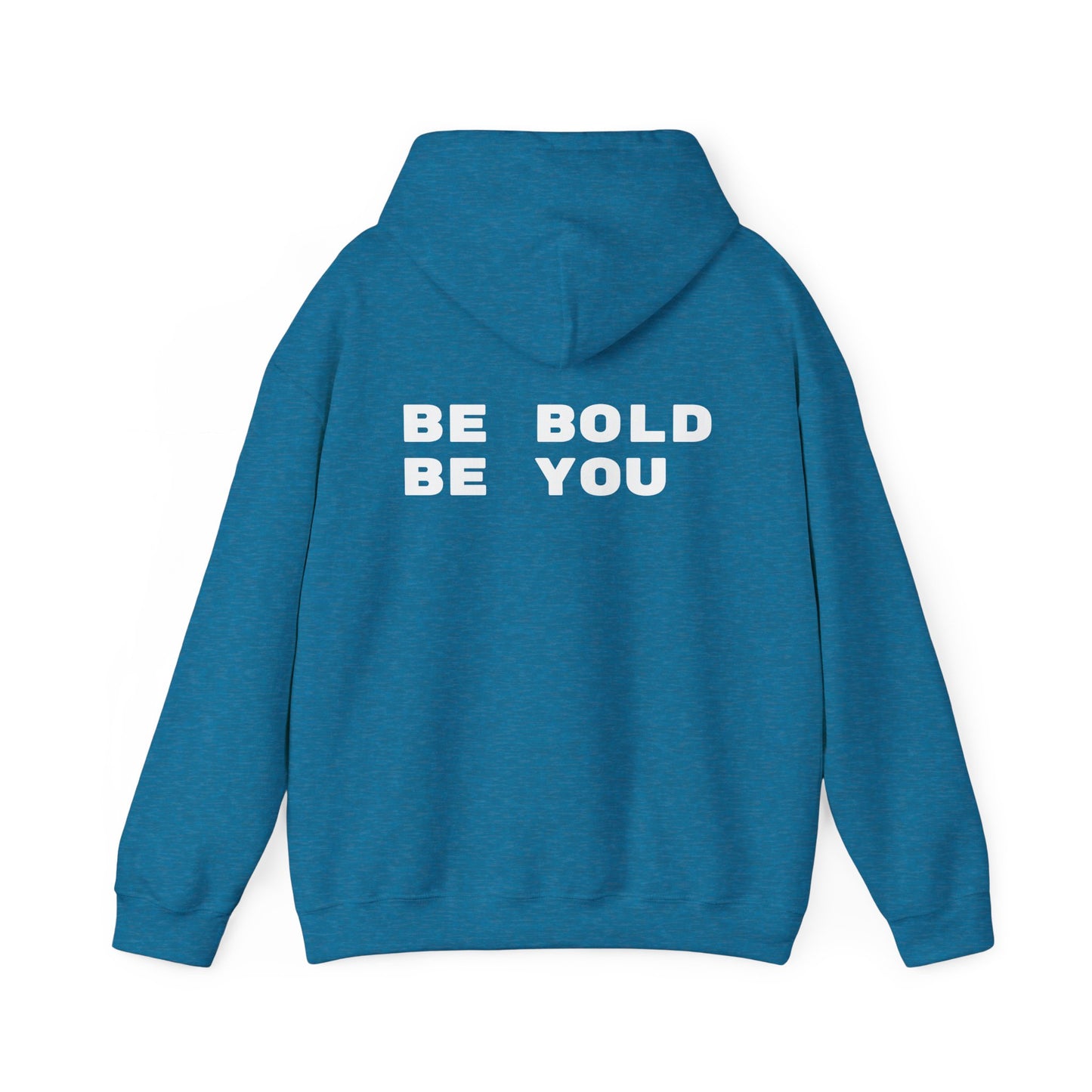 Be Bold Be You Hoodies Sweatshirt