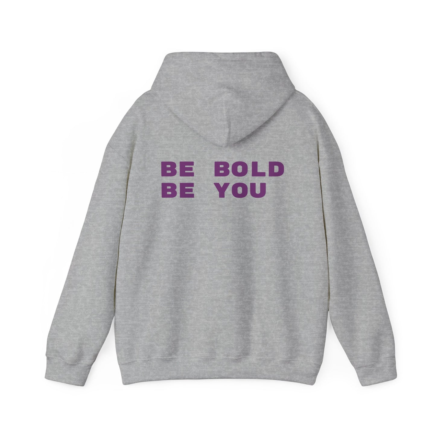 Be Bold Be You Hoodies Sweatshirt