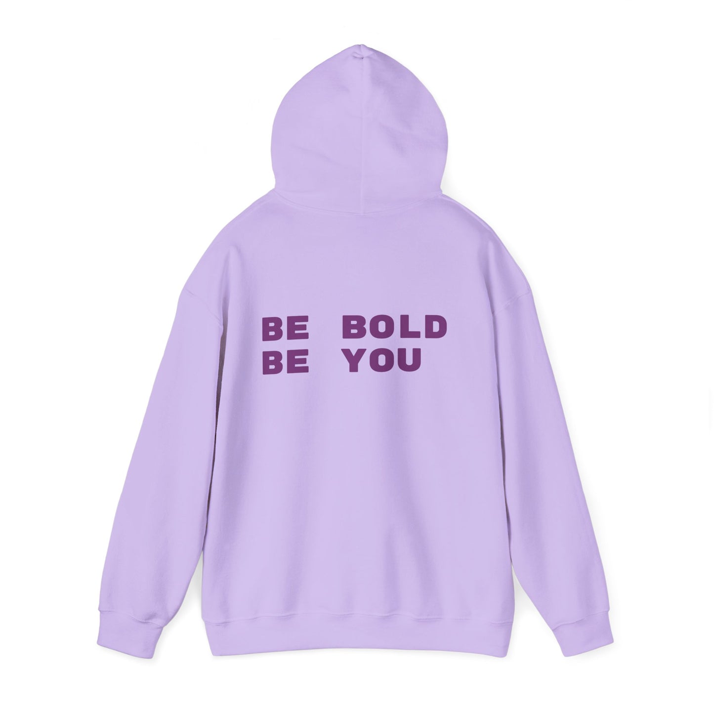 Be Bold Be You Hoodies Sweatshirt