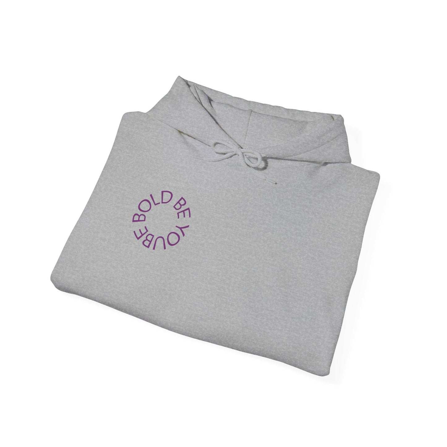 Be Bold Be You Hoodies Sweatshirt