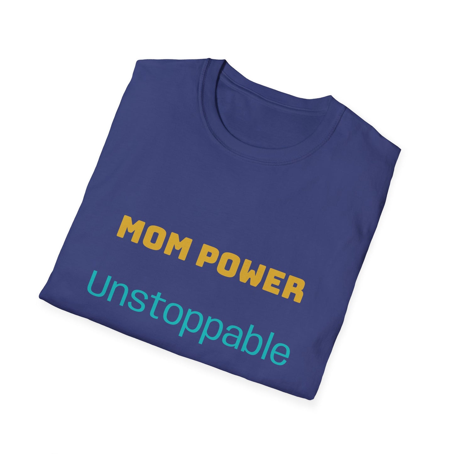 Mom Power Unstoppable T-Shirt