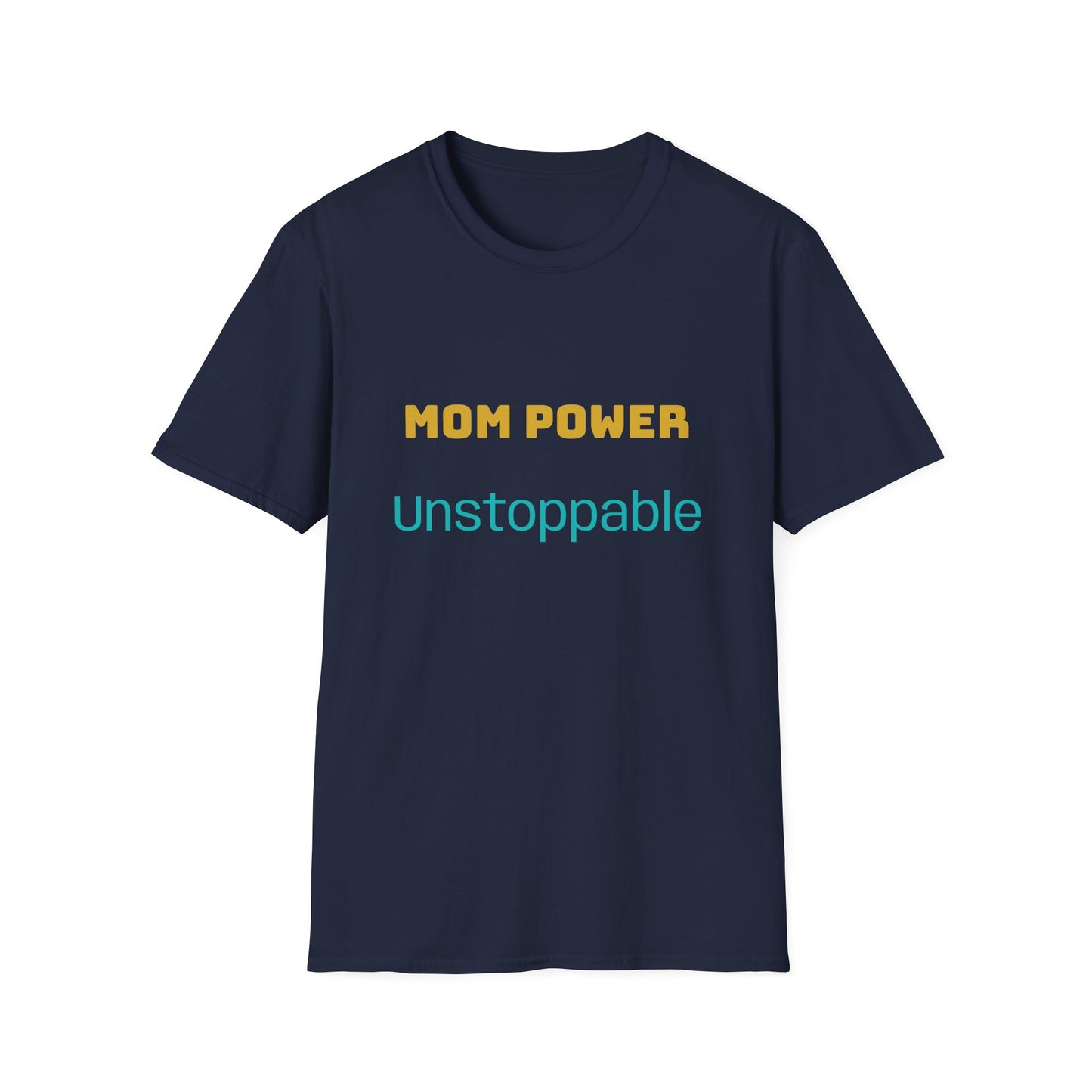 Mom Power Unstoppable T-Shirt