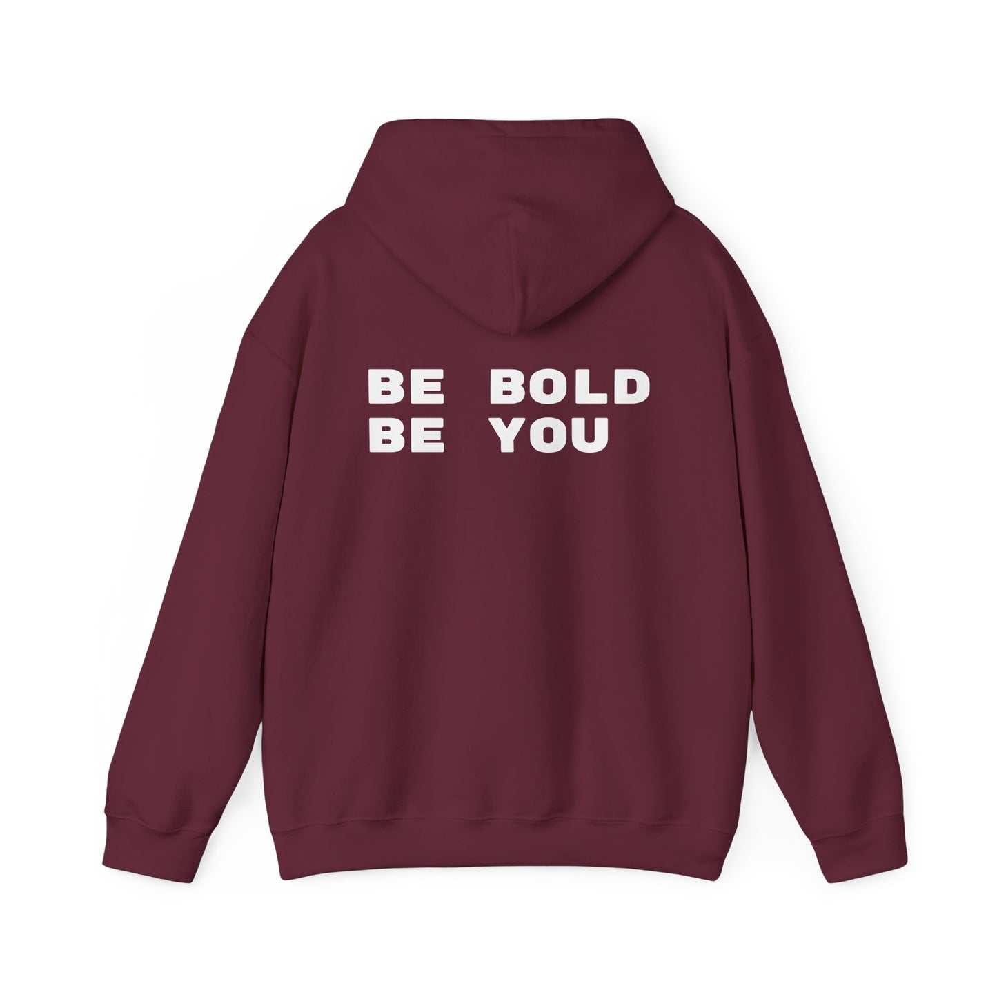 Be Bold Be You Hoodies Sweatshirt