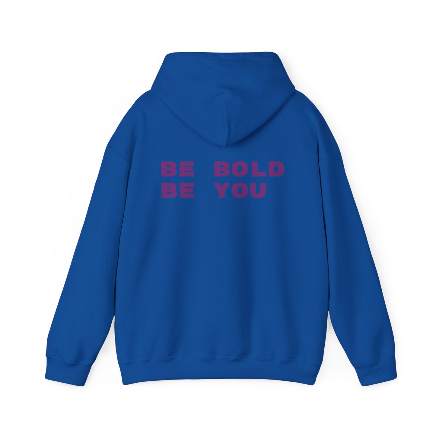 Be Bold Be You Hoodies Sweatshirt