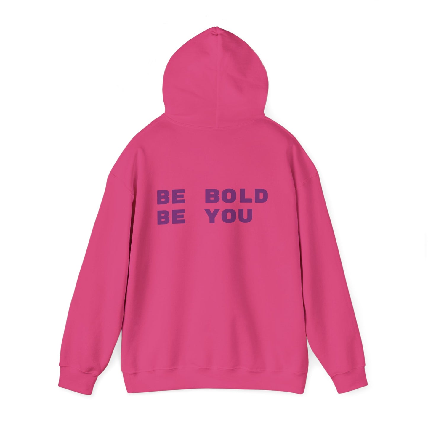 Be Bold Be You Hoodies Sweatshirt