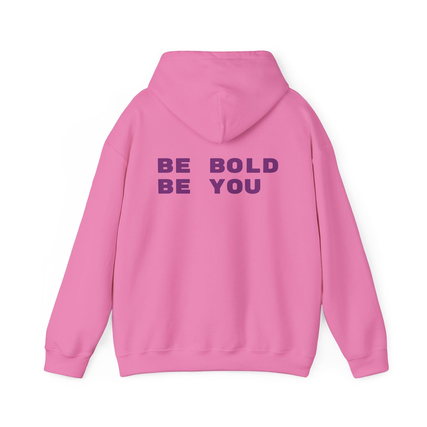 Be Bold Be You Hoodies Sweatshirt